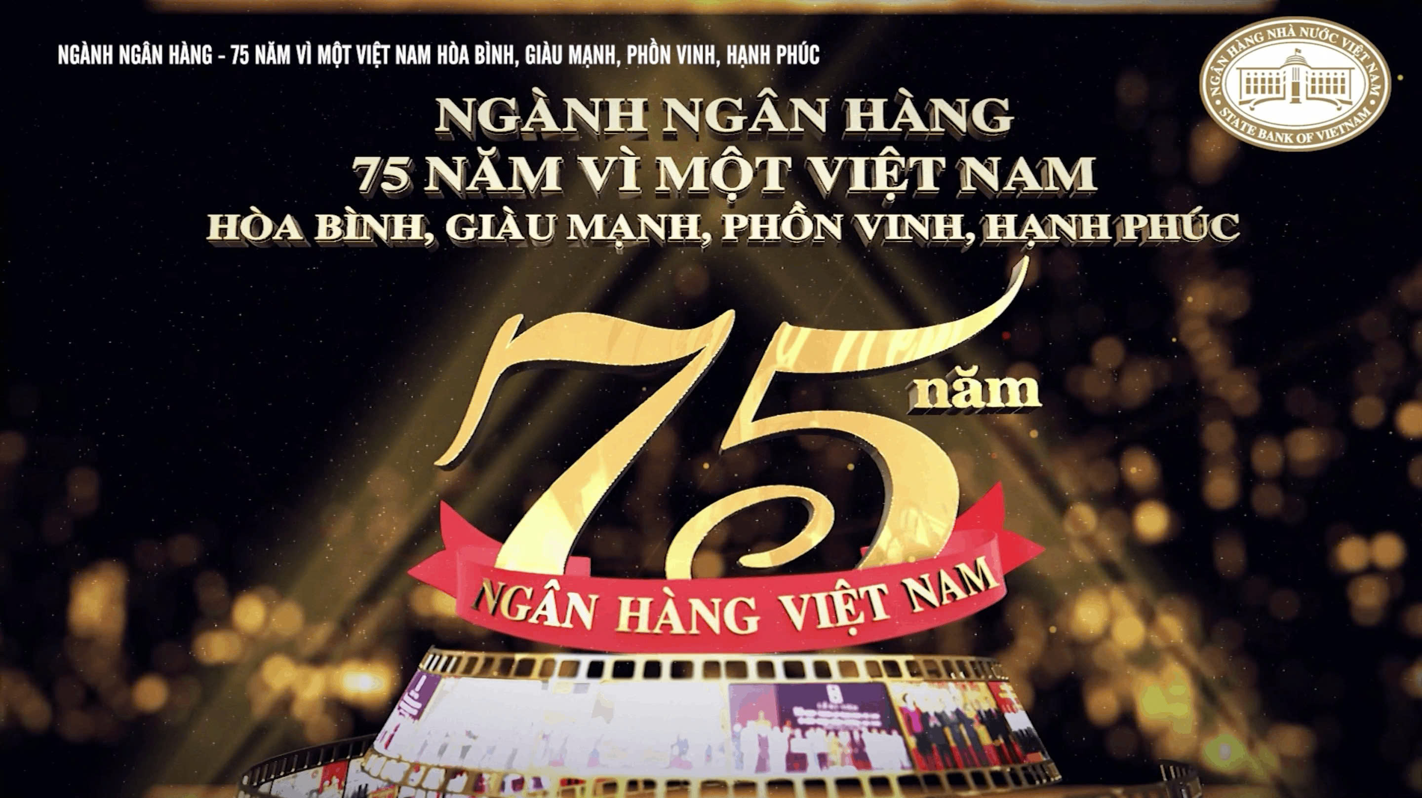 Hành trình 75 năm Ngành Ngân hàng - vì một Việt Nam hòa bình, giàu mạnh, phồn vinh, hạnh phúc
