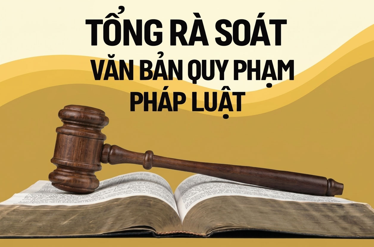 Quán triệt, thực hiện nhiệm vụ tổng rà soát hệ thống văn bản quy phạm pháp luật