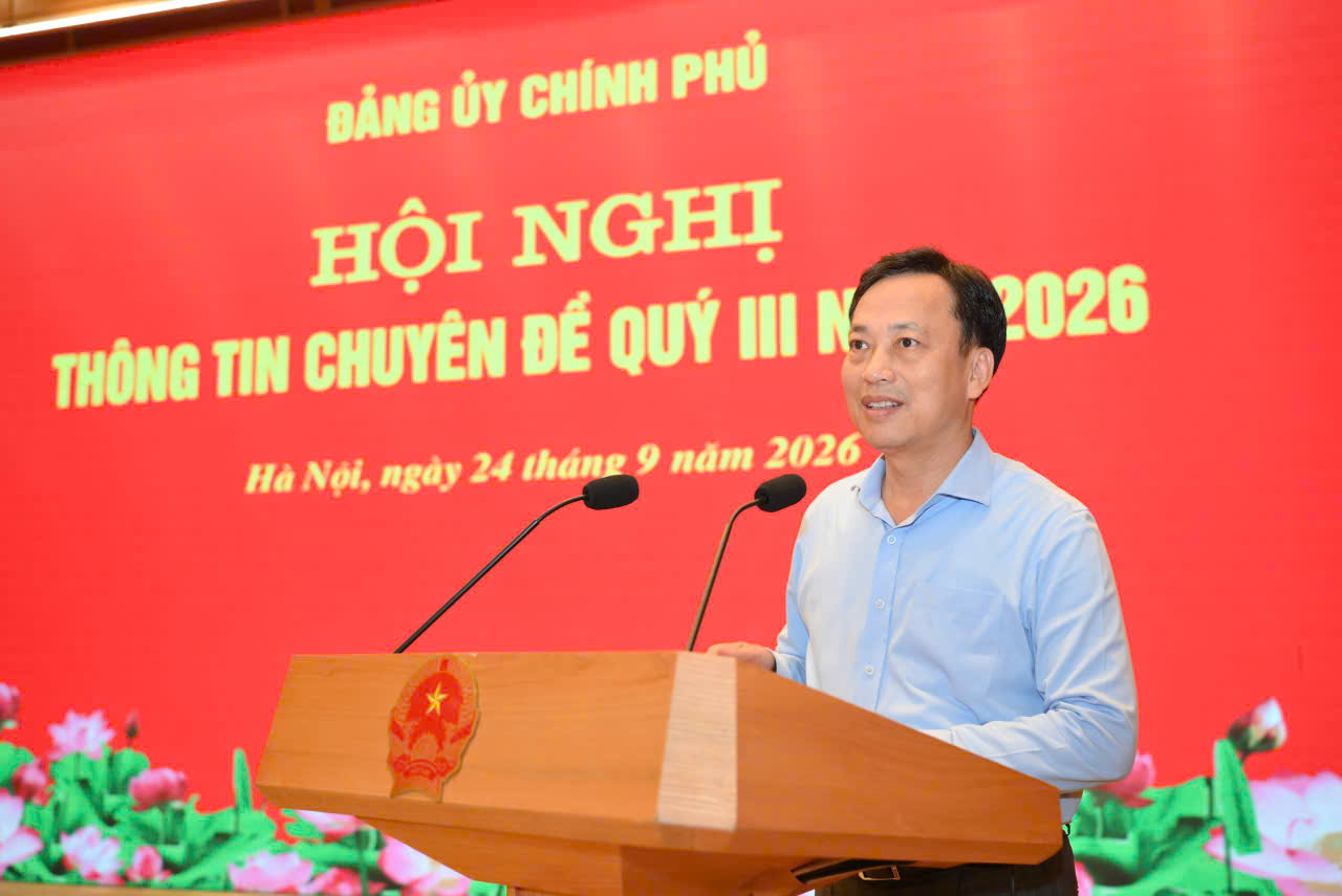Đảng ủy Chính phủ tổ chức Hội nghị Thông tin chuyên đề quý III năm 2026