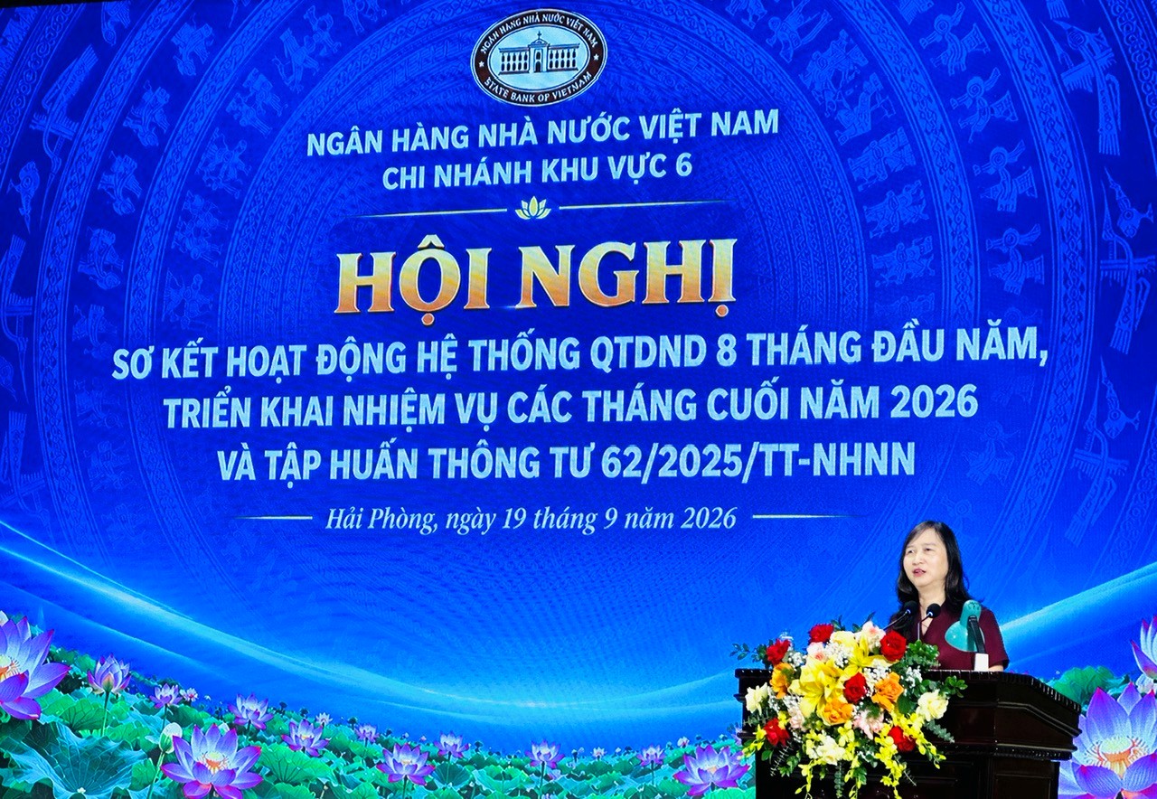 NHNN khu vực 6 sơ kết 8 tháng đầu năm 2026 và tập huấn Thông tư 62/TT-NHNN cho hệ thống QTDND