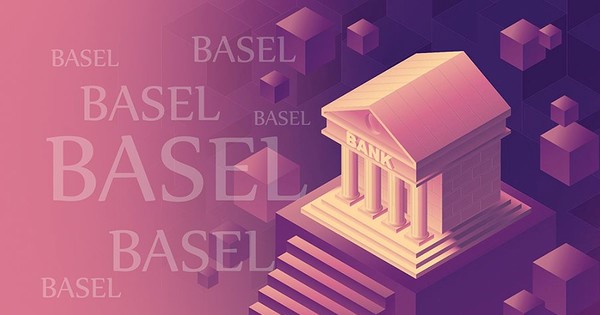 Hồi kết Basel và ngã rẽ của hệ thống tài chính quốc tế
