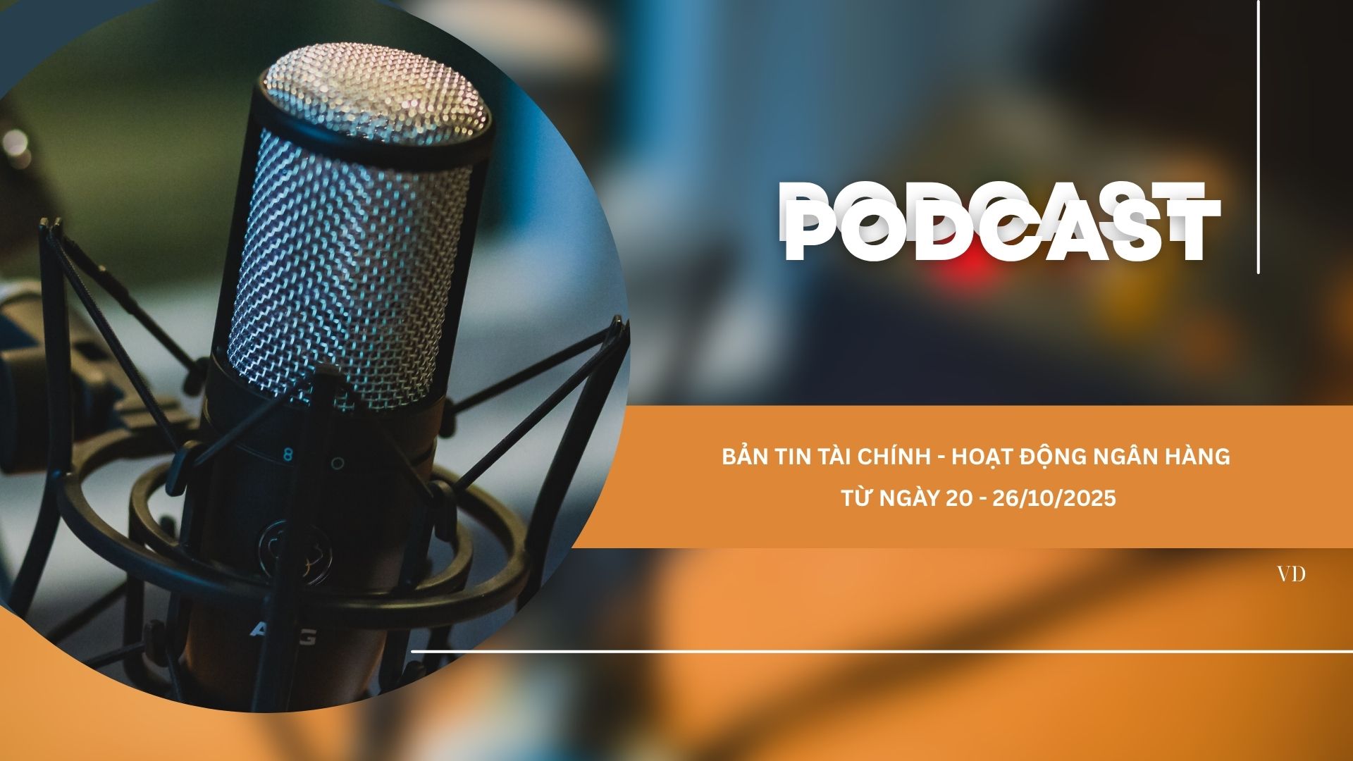 Bản tin Tài chính - Hoạt động ngân hàng từ ngày 20 – 26/10/2025