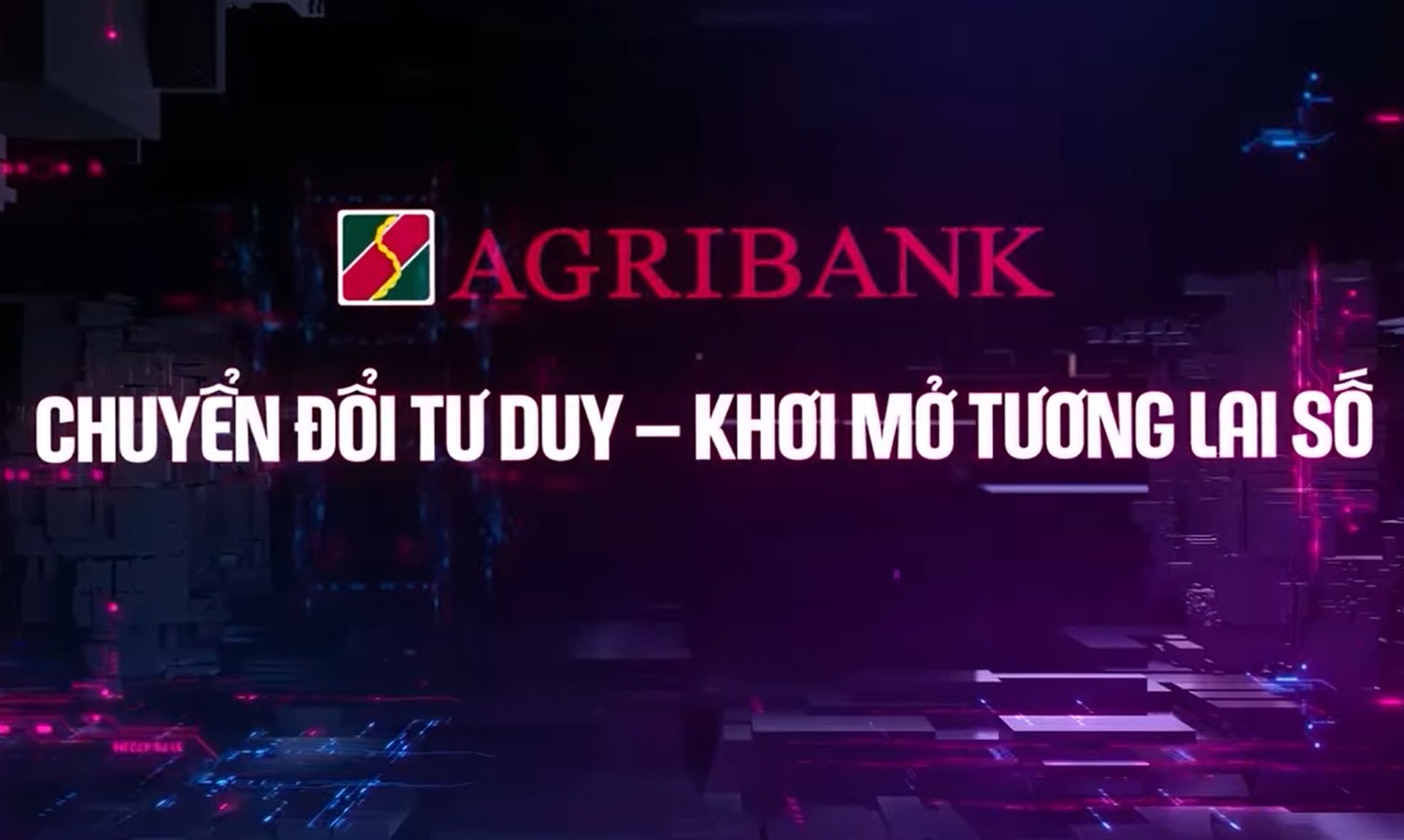 Agribank - Chuyển đổi tư duy, khơi mở tương lai số